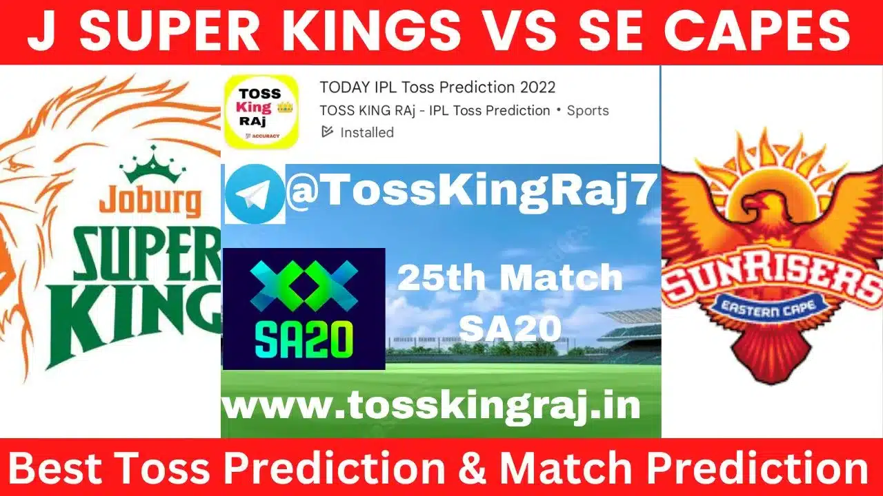 JSK Vs SEC Toss Prediction Today | 25th Match | Joburg Super Kings vs Sunrisers Eastern Cape Today Match Prediction | SA20