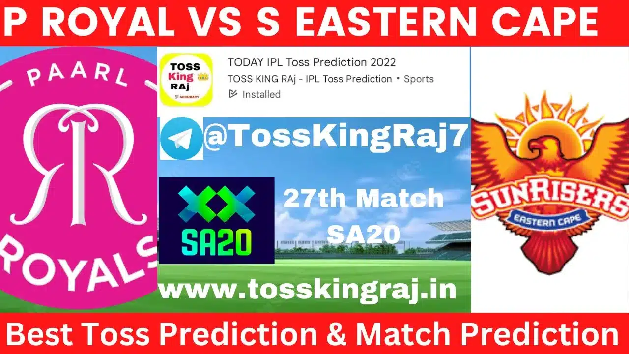 PR VS SEC Toss Prediction Today | 27th Match | Paarl Royals vs Sunrisers Eastern Cape Today Match Prediction