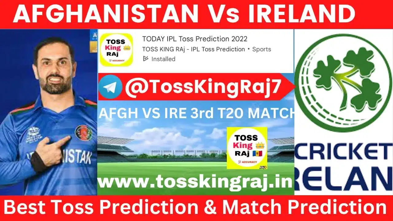 AFGH Vs IRE Toss Prediction Today | Afghanistan Vs Ireland 3rd T20 Match Prediction