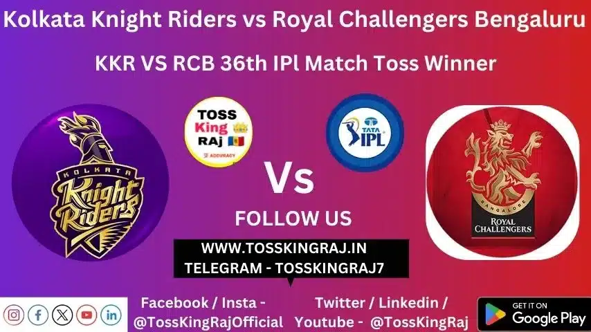 KKR vs RCB Toss & Match Winner Prediction (100% Sure), Cricket Betting Tips, Who will win today’s match between KKR vs RCB? – 36th Match IPL 2024
