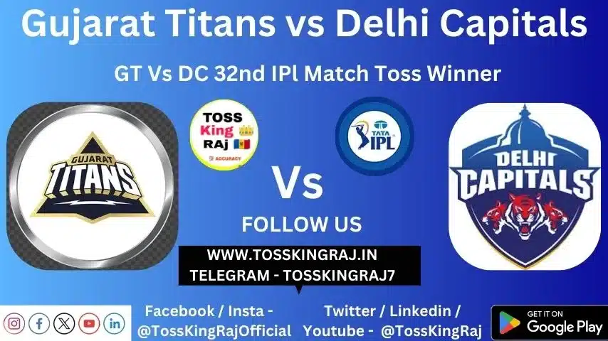 GT vs DC Toss & Match Winner Prediction (100% Sure), Cricket Betting Tips, Who will win today’s match between GT vs DC? – 32nd Match IPL 2024