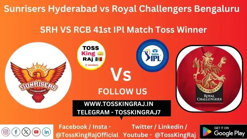 SRH vs RCB Toss & Match Winner Prediction (100% Sure), Cricket Betting Tips, Who will win today’s match between SRH vs RCB? – 41st Match IPL 2024