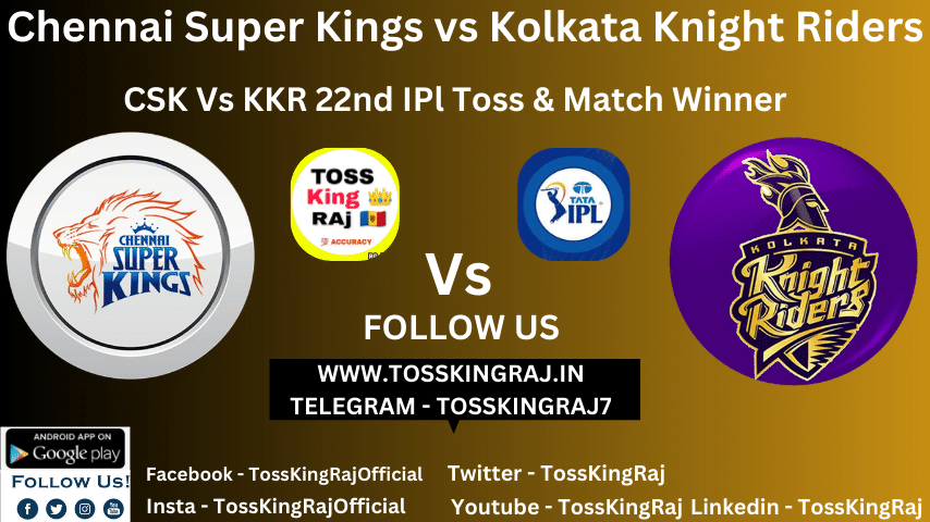 CSK Vs KKR Toss Prediction Today | Chennai Super Kings Vs Kolkata Knight Riders Today Match Prediction | 22nd Match IPL 2024