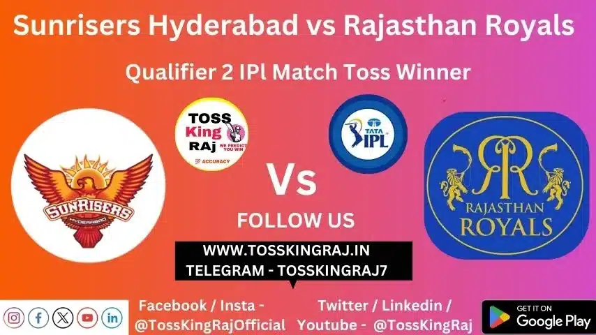 SRH Vs RR Toss Prediction Today | Qualifier 2 IPL T20 Match | Sunrisers Hyderabad Vs Rajasthan Royals Today Match Prediction