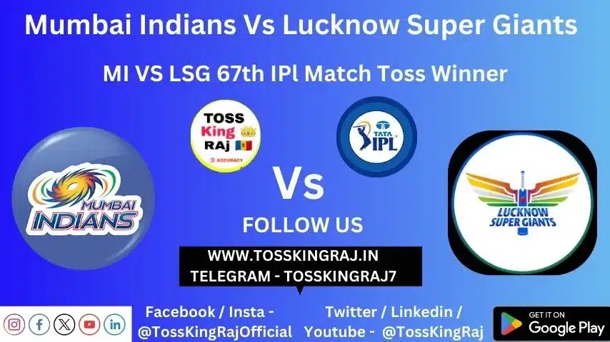 MI vs LSG Toss & Match Winner Prediction (100% Sure), Cricket Betting Tips, Who will win today’s match between MI vs LSG? – 67th Match IPL 2024