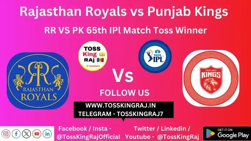 RR vs PK Toss & Match Winner Prediction (100% Sure), Cricket Betting Tips, Who will win today’s match between RR vs PK? – 65th Match IPL 2024