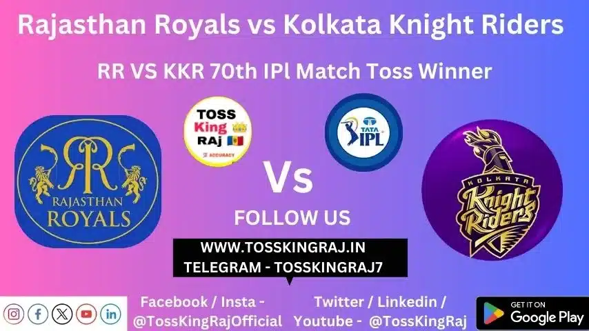 RR VS KKR Toss Prediction Today | 70th IPL T20 Match | Rajasthan Royals vs Kolkata Knight Riders Today Match Prediction