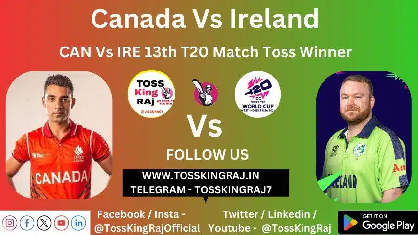 CAN Vs IRE Toss Prediction Today | ICC T20 WC 2024 13th Match | Canada Vs Ireland Today Match Prediction